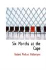 Six Months at the Cape - Book