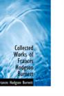 Collected Works of Frances Hodgson Burnett - Book
