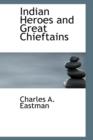 Indian Heroes and Great Chieftains - Book
