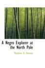 A Negro Explorer at the North Pole - Book