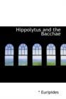 Hippolytus and the Bacchae - Book