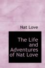 The Life and Adventures of Nat Love - Book