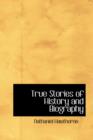 True Stories of History and Biography - Book