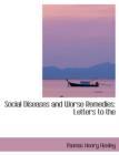Social Diseases and Worse Remedies : Letters to the - Book