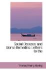 Social Diseases and Worse Remedies : Letters to the - Book