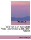 Ulster as It Is : Or, Twenty-Eight Years' Experience as an Irish Editor, Volume II - Book