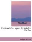 The Creed of a Layman : Apologia Pro Fide Mea - Book