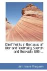 Chief Points in the Laws of War and Neutrality, Search and Blockade : With ... - Book