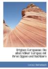 Origines Europaeae : Die Alten V Lker Europas Mit Ihren Sippen Und Nachbarn - Book