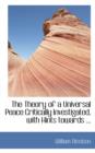The Theory of a Universal Peace Critically Investigated, with Hints Towards ... - Book