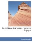 La Vie Universitaire Dans L'Ancienne Espagne - Book