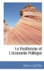 Le Positivisme Et L'Acconomie Politique - Book