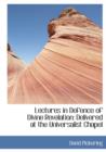 Lectures in Defence of Divine Revelation : Delivered at the Universalist Chapel (Large Print Edition) - Book