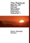 The Poetical Works of Oliver Wendell Holmes, Volume I - Book