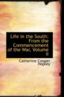Life in the South : From the Commencement of the War, Volume II - Book