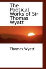 The Poetical Works of Sir Thomas Wyatt - Book