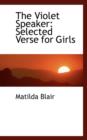 The Violet Speaker : Selected Verse for Girls - Book