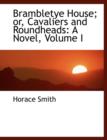 Brambletye House; Or, Cavaliers and Roundheads : A Novel, Volume I (Large Print Edition) - Book