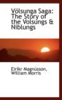 Volsunga Saga : The Story of the Volsungs & Niblungs - Book