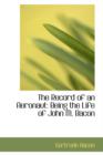 The Record of an Aeronaut : Being the Life of John M. Bacon - Book