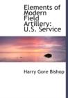 Elements of Modern Field Artillery : U.S. Service (Large Print Edition) - Book