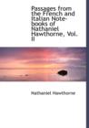 Passages from the French and Italian Note-Books of Nathaniel Hawthorne, Vol. II - Book