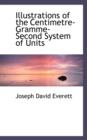 Illustrations of the Centimetre-Gramme-Second System of Units - Book