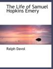 The Life of Samuel Hopkins Emery - Book