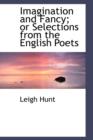 Imagination and Fancy; Or Selections from the English Poets - Book
