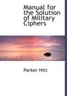 Manual for the Solution of Military Ciphers - Book