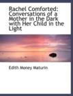 Rachel Comforted : Conversations of a Mother in the Dark with Her Child in the Light (Large Print Edition) - Book