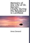 Memoirs of the Life of Dr. Darwin : Chiefly During His Residence in Lichfield (Large Print Edition) - Book
