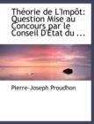 Thacorie de L'Impaat : Question Mise Au Concours Par Le Conseil D'a Tat Du ... (Large Print Edition) - Book