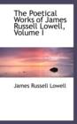 The Poetical Works of James Russell Lowell, Volume I - Book