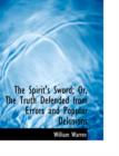 The Spirit's Sword; Or, the Truth Defended from Errors and Popular Delusions - Book