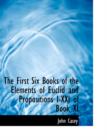The First Six Books of the Elements of Euclid and Propositions I-XXI of Book XI - Book