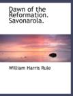 Dawn of the Reformation. Savonarola. - Book