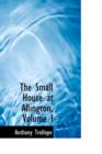 The Small House at Allington, Volume I - Book