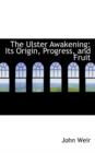 The Ulster Awakening : Its Origin, Progress, and Fruit - Book