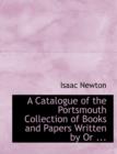 A Catalogue of the Portsmouth Collection of Books and Papers Written by or ... - Book