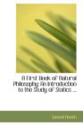 A First Book of Natural Philosophy : An Introduction to the Study of Statics ... - Book