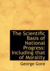 The Scientific Basis of National Progress : Including That of Morality (Large Print Edition) - Book