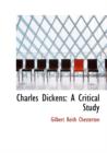 Charles Dickens : A Critical Study (Large Print Edition) - Book