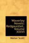 Waverley Novels : Redgauntlet, Volume XXXVI - Book