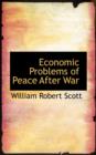 Economic Problems of Peace After War - Book