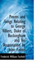Poems and Songs Relating to George Villiers, Duke of Buckingham and His Assasination by John Felton - Book