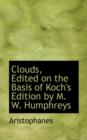 Clouds, Edited on the Basis of Koch's Edition by M. W. Humphreys - Book