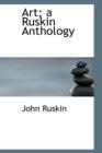 Art : A Ruskin Anthology - Book