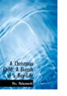 A Christmas Child : A Sketch of a Boy-Life (Large Print Edition) - Book