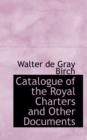 Catalogue of the Royal Charters and Other Documents - Book